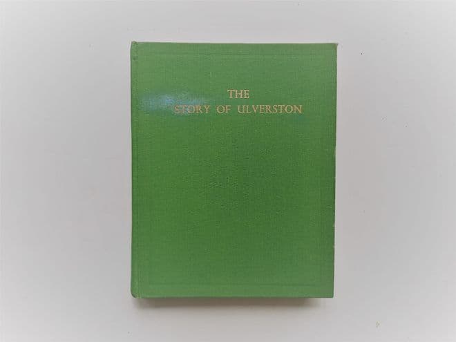 The Story of Ulverston - a Short History Birkett, Henry F.