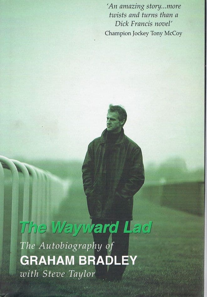 The Wayward Lad : The Autobiography of Graham Bradley (signed first edition) BRADLEY, Graham. Steve