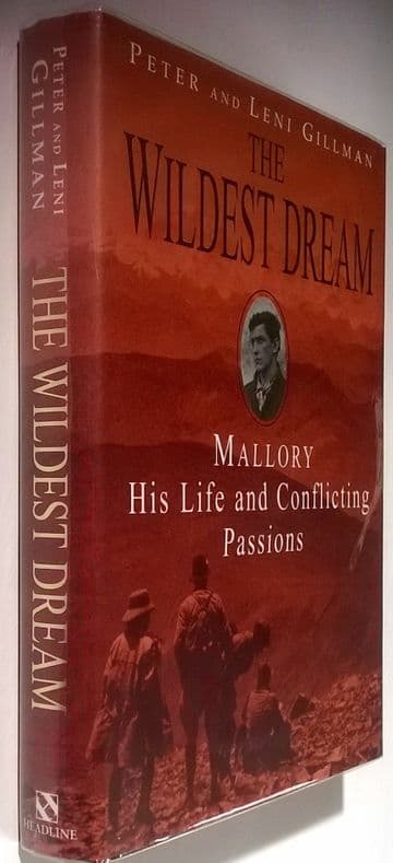 The Wildest Dream: Mallory His Life and Conflicting Passions by Peter Gillman