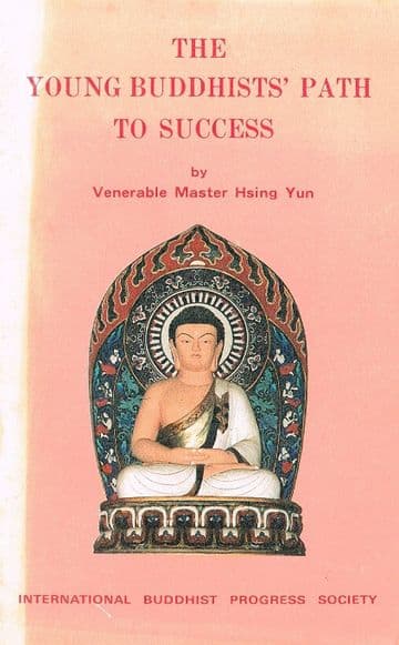The Young Buddhist's Path to Success YUN, Venerable Master Hsing