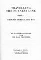 Travelling the Furness Line. Book 1 - Around Morecambe Bay : An illustrated guide for the rail trave