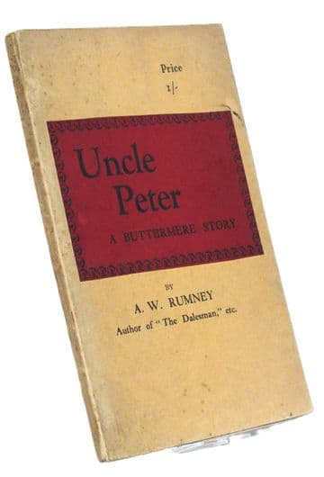 Uncle Peter. A Buttermere Story  RUMNEY, A. W.  A W Rumney, softback with