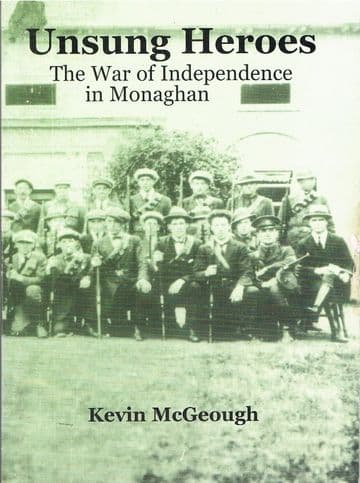 Unsung Heroes: The War of Independence in Monaghan McGEOUGH, Kevin