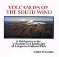 Volcanoes of the South Wind. A field guide to the Volcanoes and Landscape of Tongariro National Park