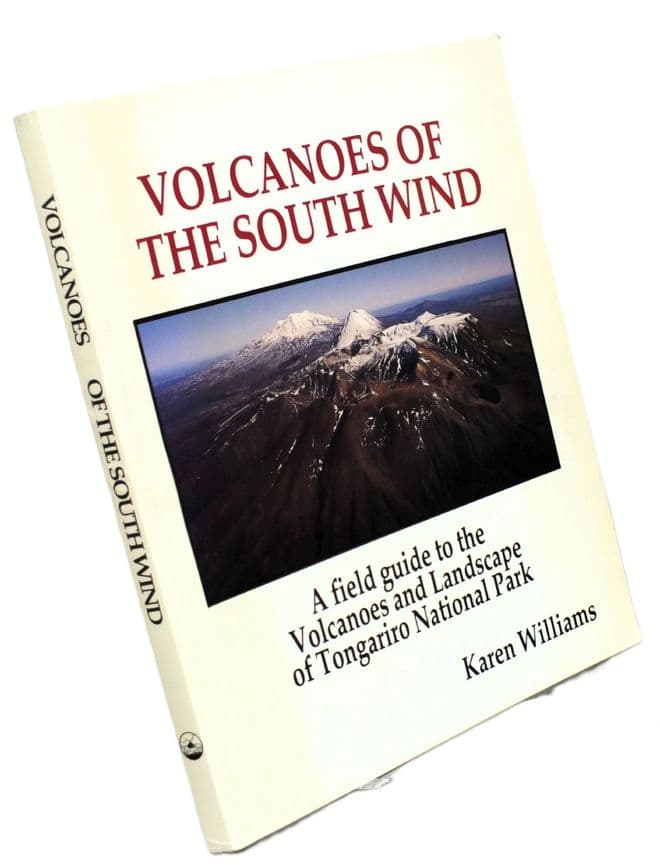 Volcanoes of the South Wind. A field guide to the Volcanoes and Landscape of Tongariro National Park