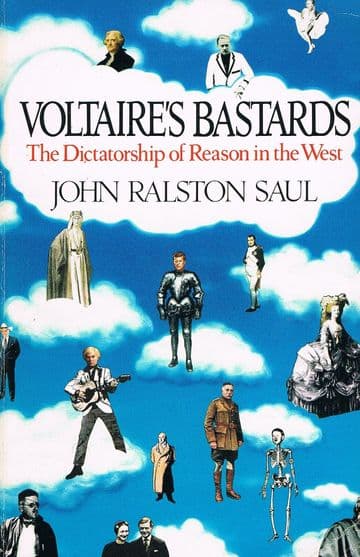 Voltaire's Bastards SAUL, John Ralston