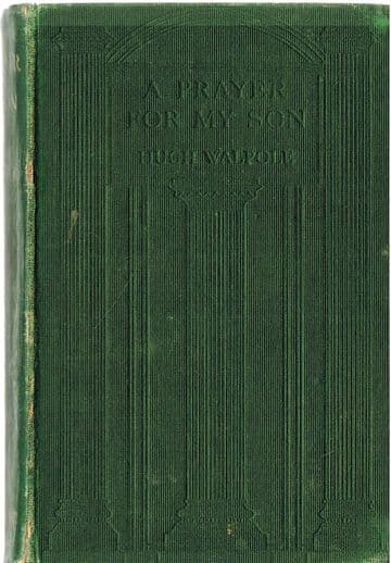 WALPOLE, Hugh  A Prayer for My Son (signed 1st ed.)