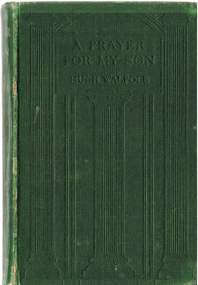 WALPOLE, Hugh A Prayer for My Son (signed 1st ed.)