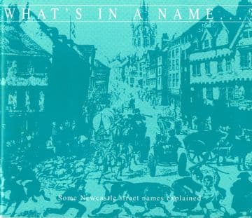 What's in a Name? Some Newcastle Street Names Explained FLOWERS, Anna & HOY, Maria