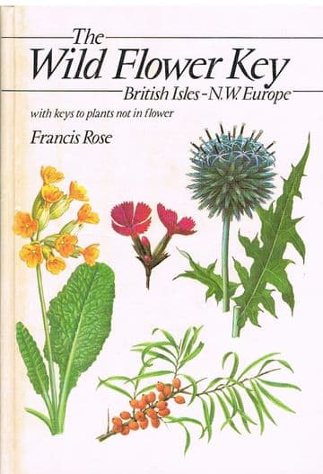 Wild Flower Key: British Isles and North West Europe ROSE, Francis