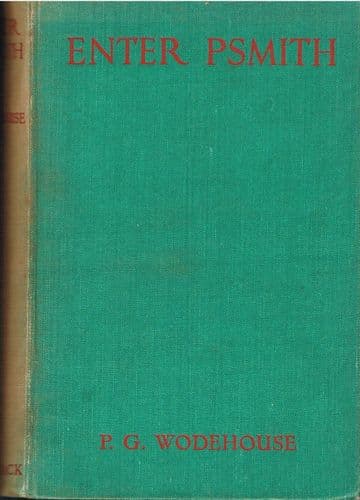 WODEHOUSE, P. G. Enter PSmith (Aka Mike and Psmith)