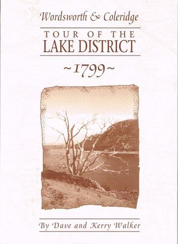 Wordsworth & Coleridge Tour of the Lake District 1799 WALKER, Dave and Kerry