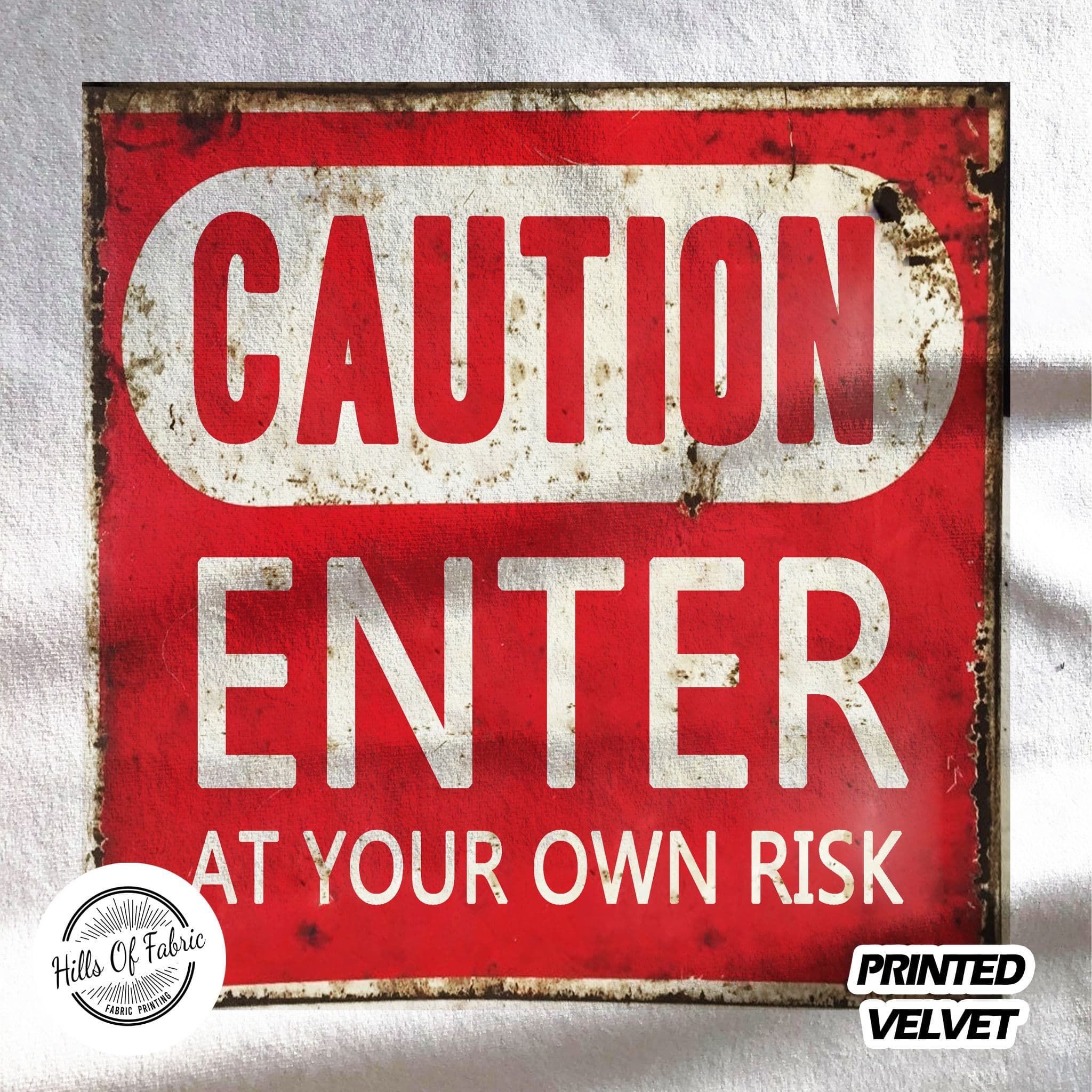 Caution Ding Risk caution enter at your own risk Fabric Panel