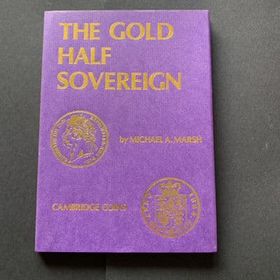 The Gold Half  Sovereign 1st Edition Michael A Marsh