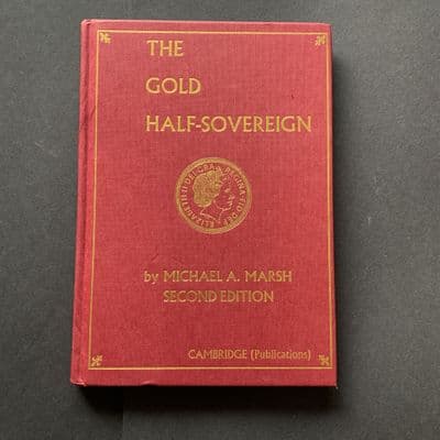 The Gold Half  Sovereign Second Edition Michael A Marsh