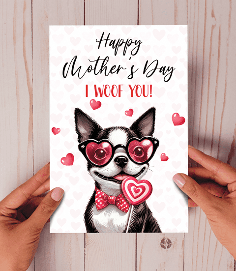 Happy Mother's Day I woof you Boston Terrier