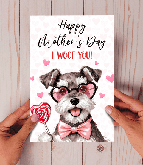Happy Mother's Day I woof you Miniature Schnauzer