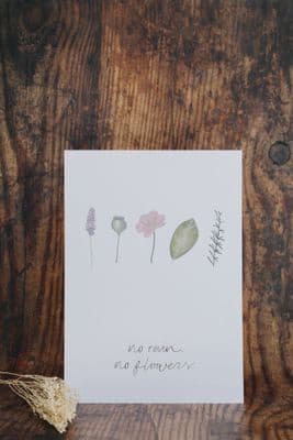 Charlie Woolley | No Rain, No Flowers Print