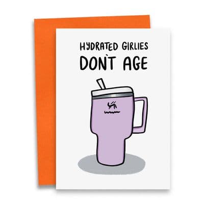Debmon Design | Hydrated Girlies Don't Age Card