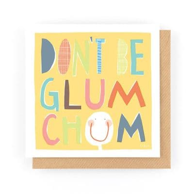 Fréya | Don't Be Glum Chum Card