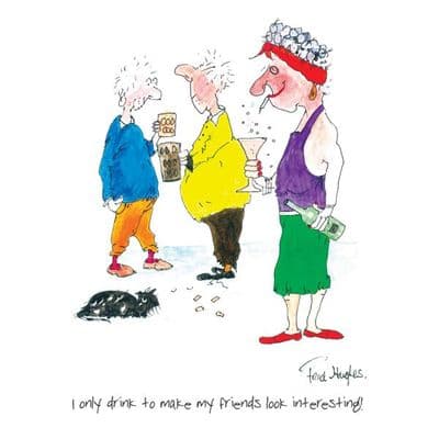 Fred Hughes | I Only Drink Print