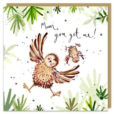Louise Mulgrew | Mum, You Get Me! Card