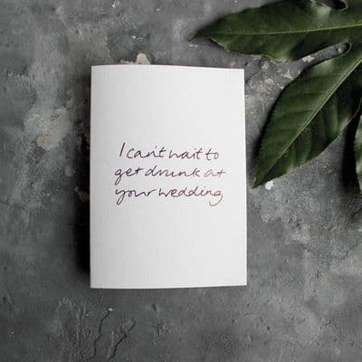 Text from a Friend | Can't Wait To Get Drunk At Your Wedding Card