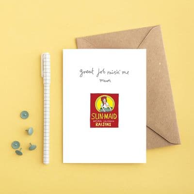 You've Got Pen on Your Face | Great Job Raisin' Me Mum Card