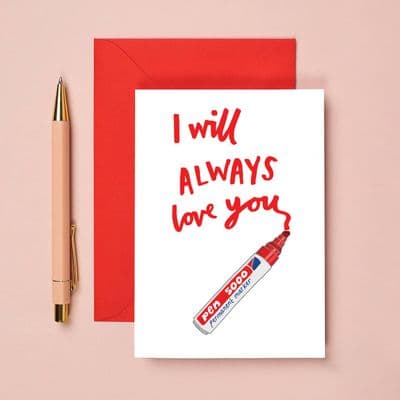 You've Got Pen on Your Face | I Will Always Love You Card