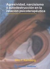 Agresividad Narcisismo y Autodestrucción (Autodestruccion) en la Relación (Relacion) Psicoterapéutica (Psicoterapeutica) Kernberg ISBN: 9707291370
