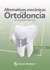 Alternativas Mecánicas (Mecanicas) en Ortodoncia Ito ISBN: 9786074482393