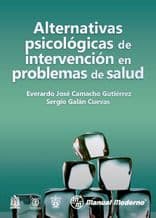 Alternativas Psicológicas (Psicologicas) de Intervención en Problemas de Salud Camacho-Galán ISBN: 9786074484946