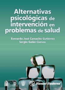 Alternativas Psicológicas (Psicologicas) de Intervención en Problemas de Salud Camacho-Galán ISBN: 9786074484946