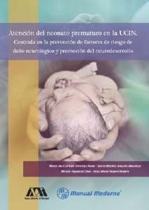 Atención (Atencion) del Neonato Prematuro en la UCIN.Centrada en la Prevención de Factores de Riesgo de Daño Neurológico Sánchez ISBN: 9786074483963