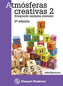 Atmosferas Creativas 2: Rompiendo Candados Mentales Betancourt ISBN: 9789707293205