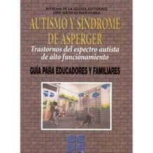 Autismo y Síndrome (Sindrome) de Asperger. Trastornos del espectro autista de alto funcionamiento Editorial CEPE