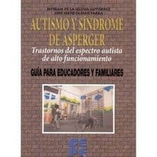 Autismo y Síndrome (Sindrome) de Asperger. Trastornos del espectro autista de alto funcionamiento Editorial CEPE