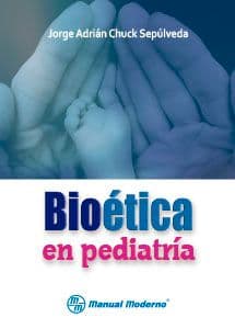 Bioética (Bioetica) en pediatría Chuck ISBN: 9786074484670