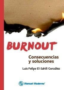 Burnout. Consecuencias y Soluciones El Sahili ISBN: 9786074485233