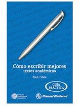 Como Escribir Mejores Textos Académicos (Academicos). Guía (Guia) Practica Silvia ISBN: 9786074480108