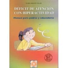 Déficit de Atención (Atencion) con Hiperactividad. Manual para padres y educadores Editorial CEPE