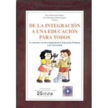 De la Integración a una Educación (Educacion) para Todos. La Atención (Atencion) a la Diversidad desde Educación Primaria a la Universidad