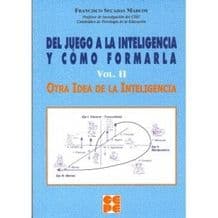 Del Juego a la Inteligencia y Cómo (Como) Formarla. Vol II. Otra Idea de la Inteligencia Editorial CEPE