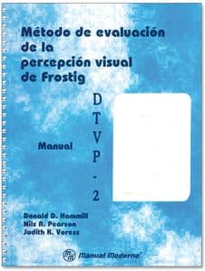 DTVP-2 METODO DE EVALUACION DE LA PERCEPCION VISUAL DE FROSTIG HAMMILL. Manual Moderno