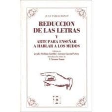 El Arte de Enseñar a Hablar a los Mudos. Reducción (Reduccion) de las Letras. Editorial CEPE