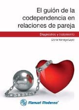 El Guion de la Codependencia en Parejas. Diagnóstico (Diagnostico) y Tratamiento Noriega ISBN: 9786074483031