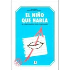 El Niño que Habla. El lenguaje oral en el escolar Editorial CEPE