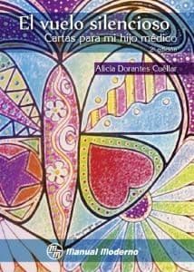 El vuelo silencioso. Cartas para mi hijo médico Dorantes ISBN: 9786074483932