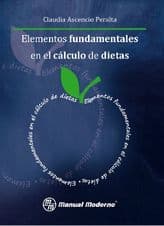 Elementos fundamentales en el cálculo de dietas Ascencio ISBN: 9786074480825