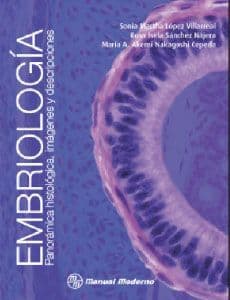 Embriología (Embriologia). Panorámica (Panoramica), Histológica (Histologica), Imágenes (Imagenes) y Descripción López ISBN: 9786074484304